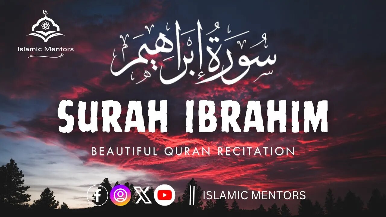 Surah Ibrahim Full || سورة إبراهيم‎‎ِ || Beautiful Recitation of Quran || Islamic Mentors