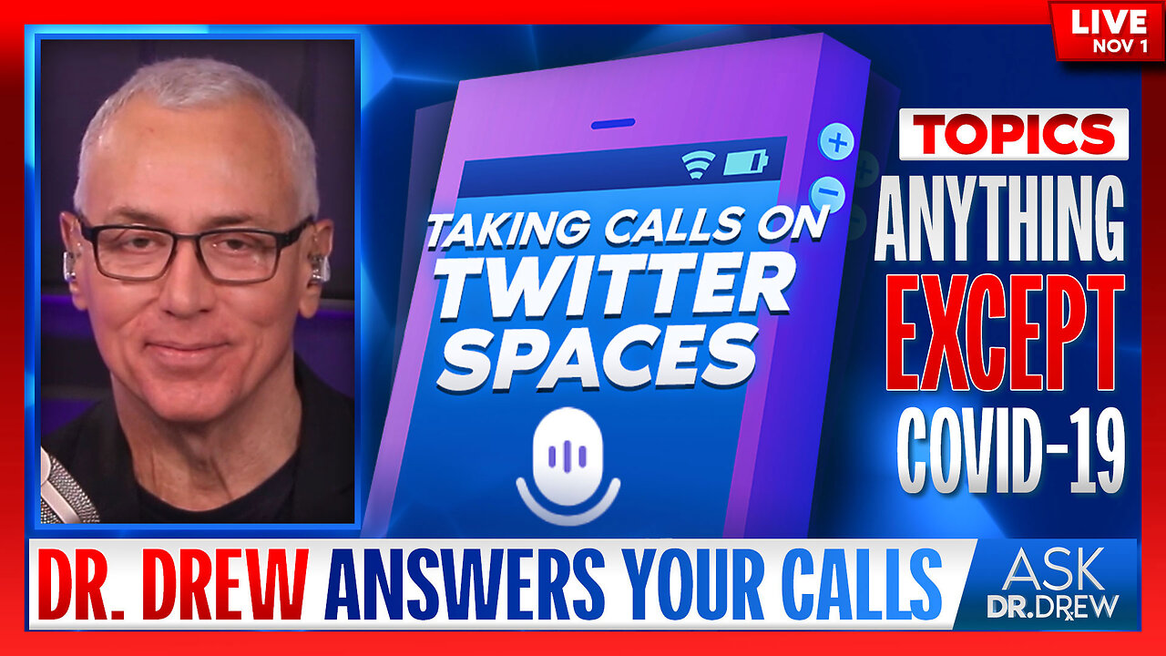 Call In! Ask Dr. Drew Anything... EXCEPT COVID-19 Questions w/ Dr. Kelly Victory – Ask Dr. Drew