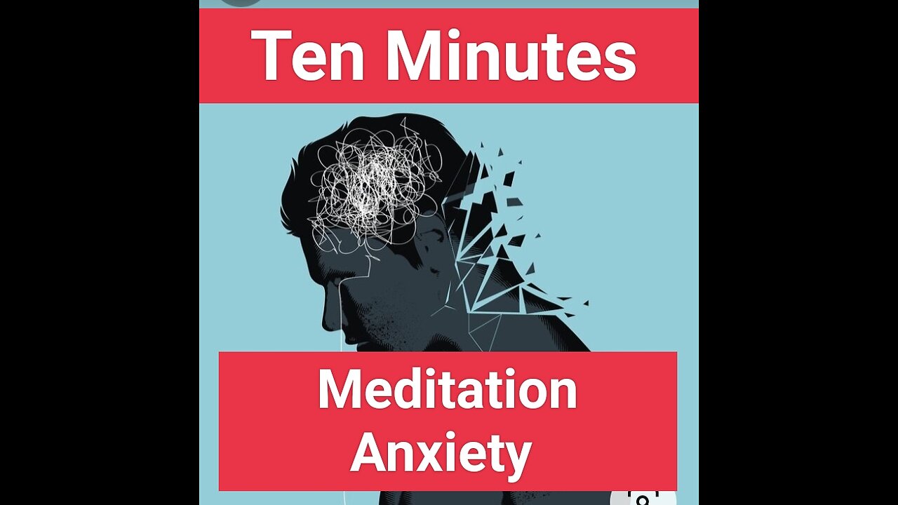 Ten minutes meditation For anxiety