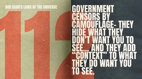 Censorship by Camouflage | Bob Barr's Laws of the Universe