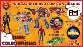 PODCAST DO RUIVO COM CONVIDADOS TEMA: COLECIONISMO