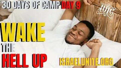 IUIC: 30 Days Of Camp: Day 9: Wake The Hell Up