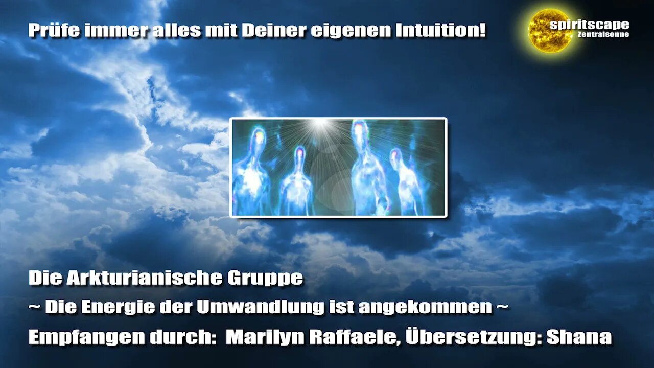 Die Arkturianische Gruppe - Die Energie der Umwandlung ist angekommen