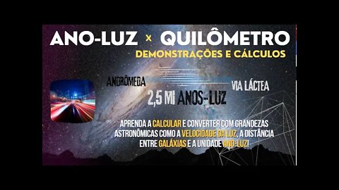Cálculo de conversão do ano-luz | Distância entre Via-Láctea e Andrômeda