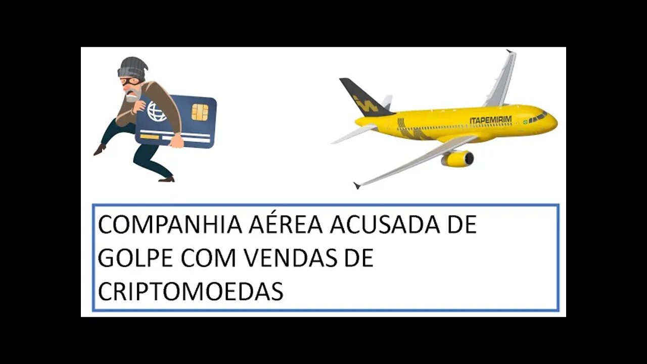 [NOTÍCIAS]: Companhia aérea é acusada de golpe em criptomoedas
