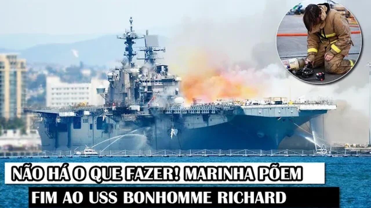 Não Há O Que Fazer! Marinha Põem Fim Ao USS Bonhomme Richard