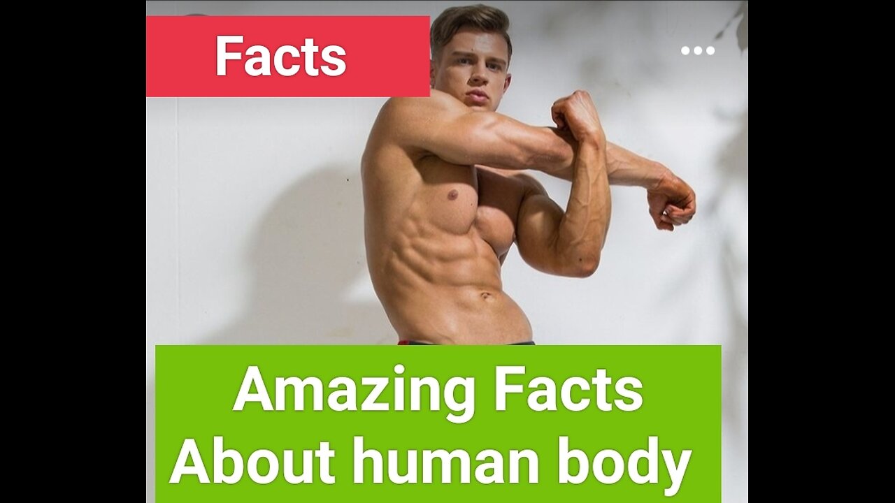 Amazing Facts about Human body