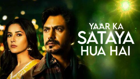 Yaar Ka Sataya Hua Hai (Official Video) B Praak | Nawazuddin Siddiqui | Shehnaaz Gill | New Song