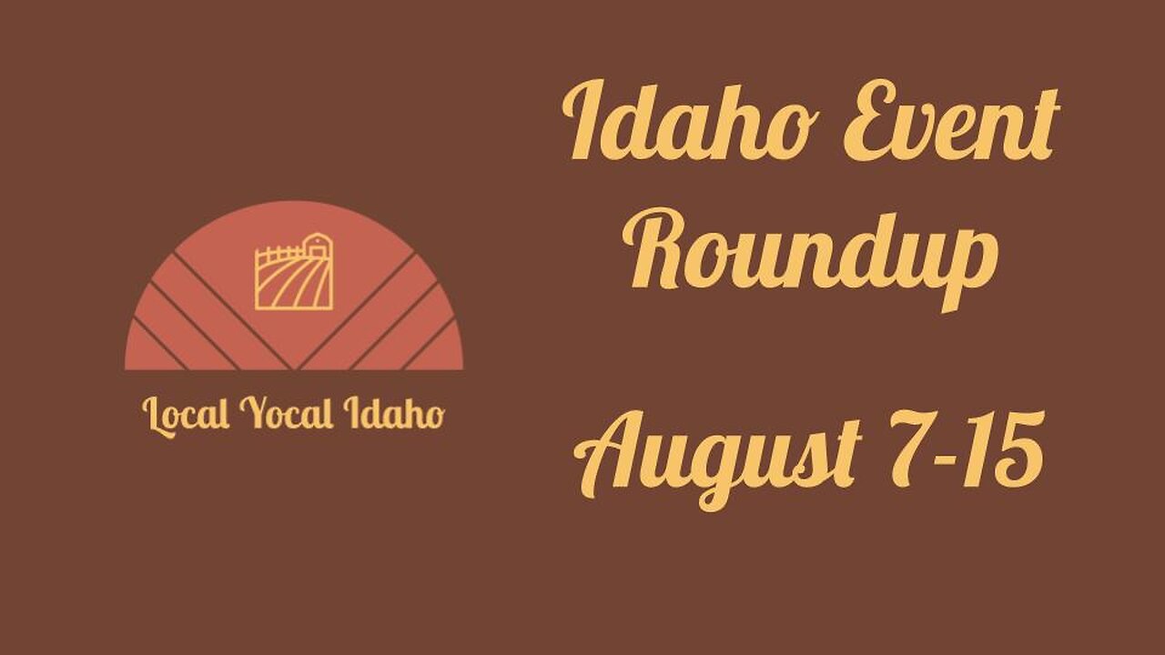 Idaho Events Roundup: August 7-15