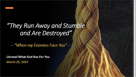 They Run Away and Stumble and are Destroyed (Mar 25, 2024)