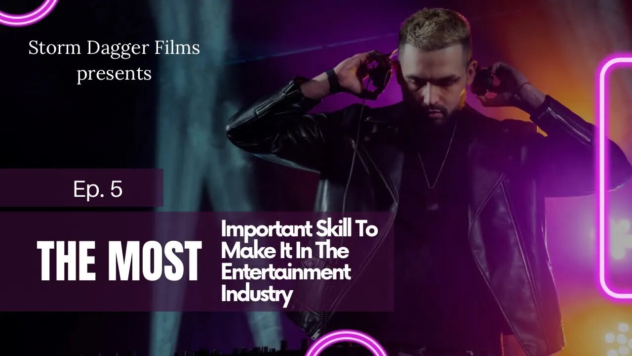 This Is The MOST Important Skill You NEED To Make It In The Entertainment Industry!!!