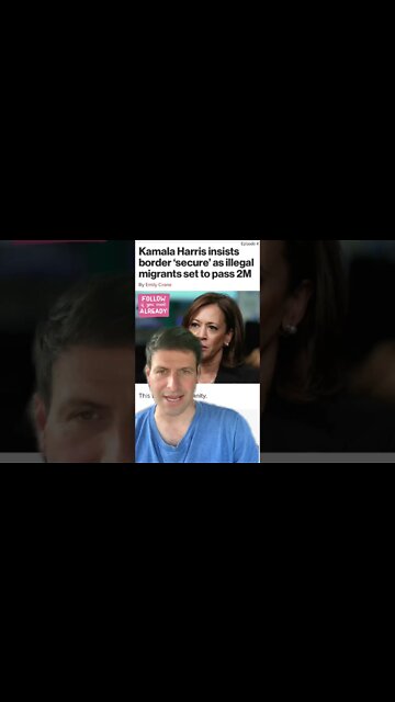 Kamala Harris “The Southern Border is Secure” What Do You Think?