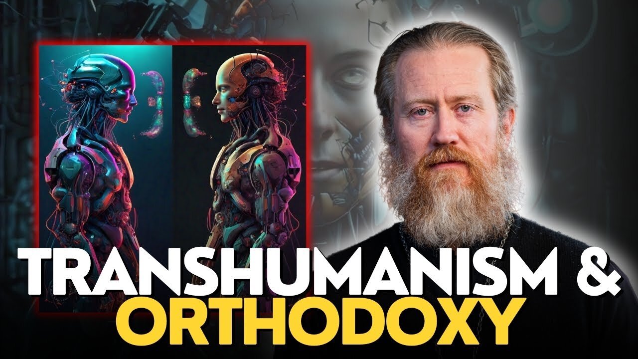 Transhumanism - Becoming Like God Without God, by Fr. Zechariah