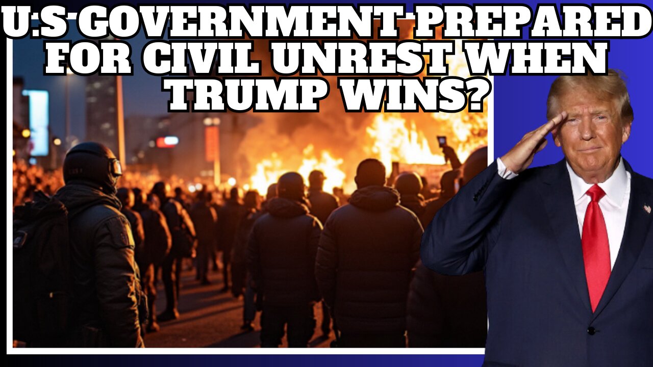 Is The U.S. Government Preparing for Civil Unrest or Civil War When Trump Wins?