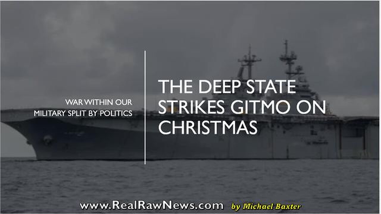 THE DEEP STATE STRIKES GITMO ON CHRISTMAS