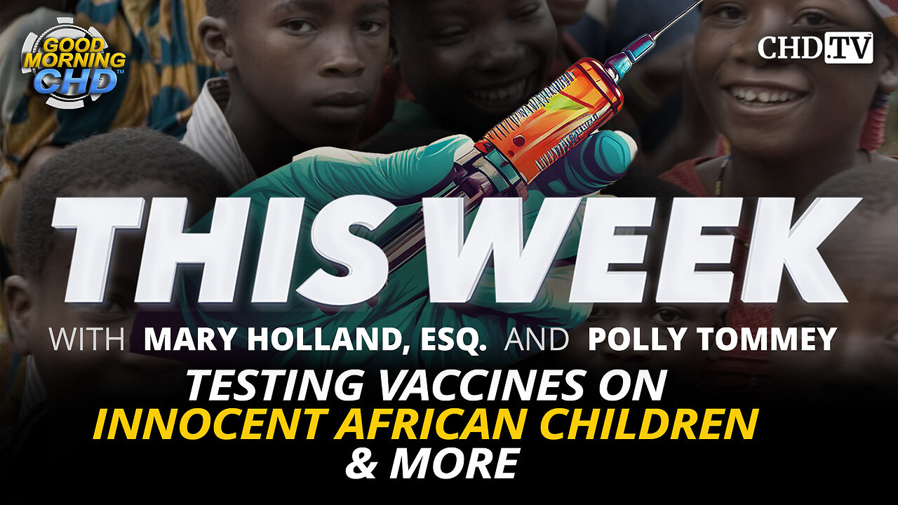 Testing Vaccines on Innocent African Children & More