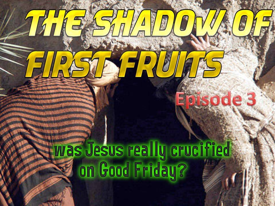 The Shadow of FirstFruits Episode 3