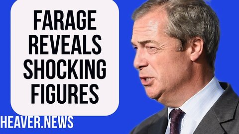 Nigel Farage Reveals SHOCKING Figures