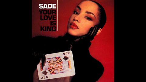 Sade - Your Love Is King