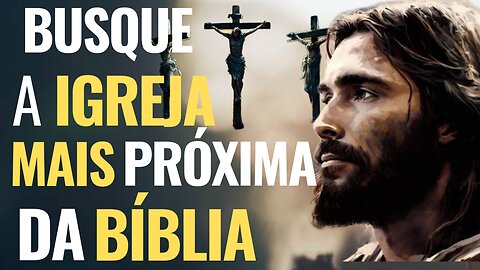 Procure a Igreja mais próxima da Bíblia