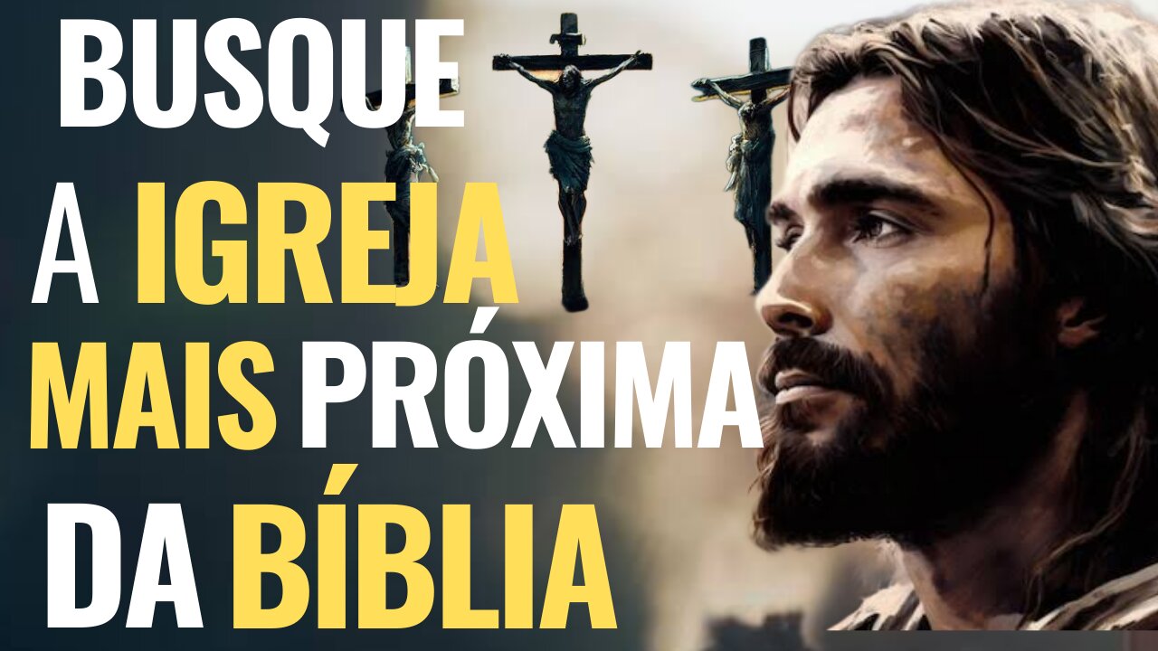 Procure a Igreja mais próxima da Bíblia