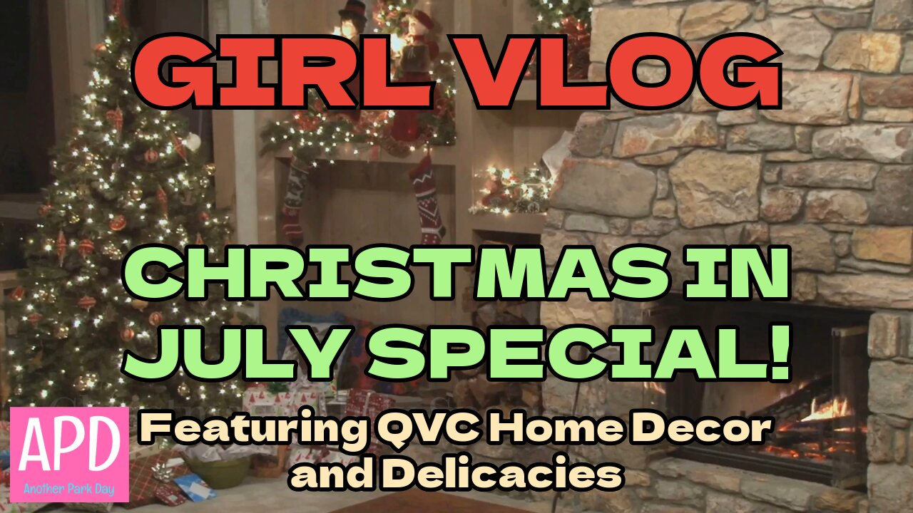 GIRL VLOG - Christmas In July Special