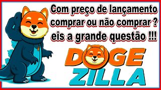 DOGEZILLA COMPRAR OU NÃO COMPRAR EIS A QUESTÃO !!!