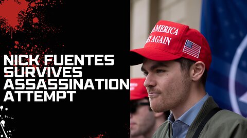Nick Fuentes Survives Assassination Attempt