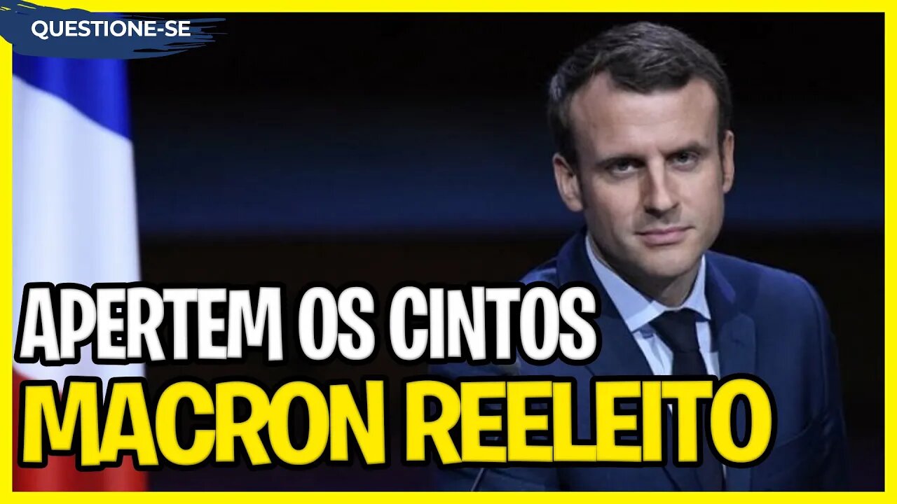 Apertem os cintos! Macron reeleito na França