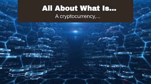 All About What Is Cryptocurrency? - Money