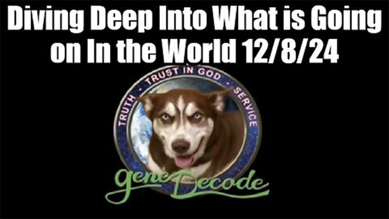 Gene Decode: Diving Deep Into What is Going on In the World 12/10/24