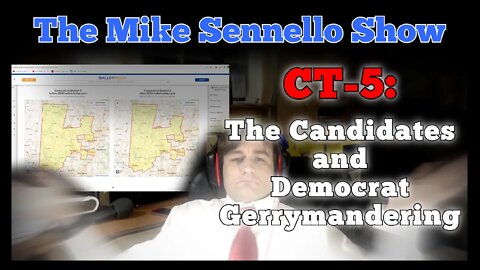 The Mike Sennello Show: Candidates for CT's 5th District and its Democrat Gerrymandering