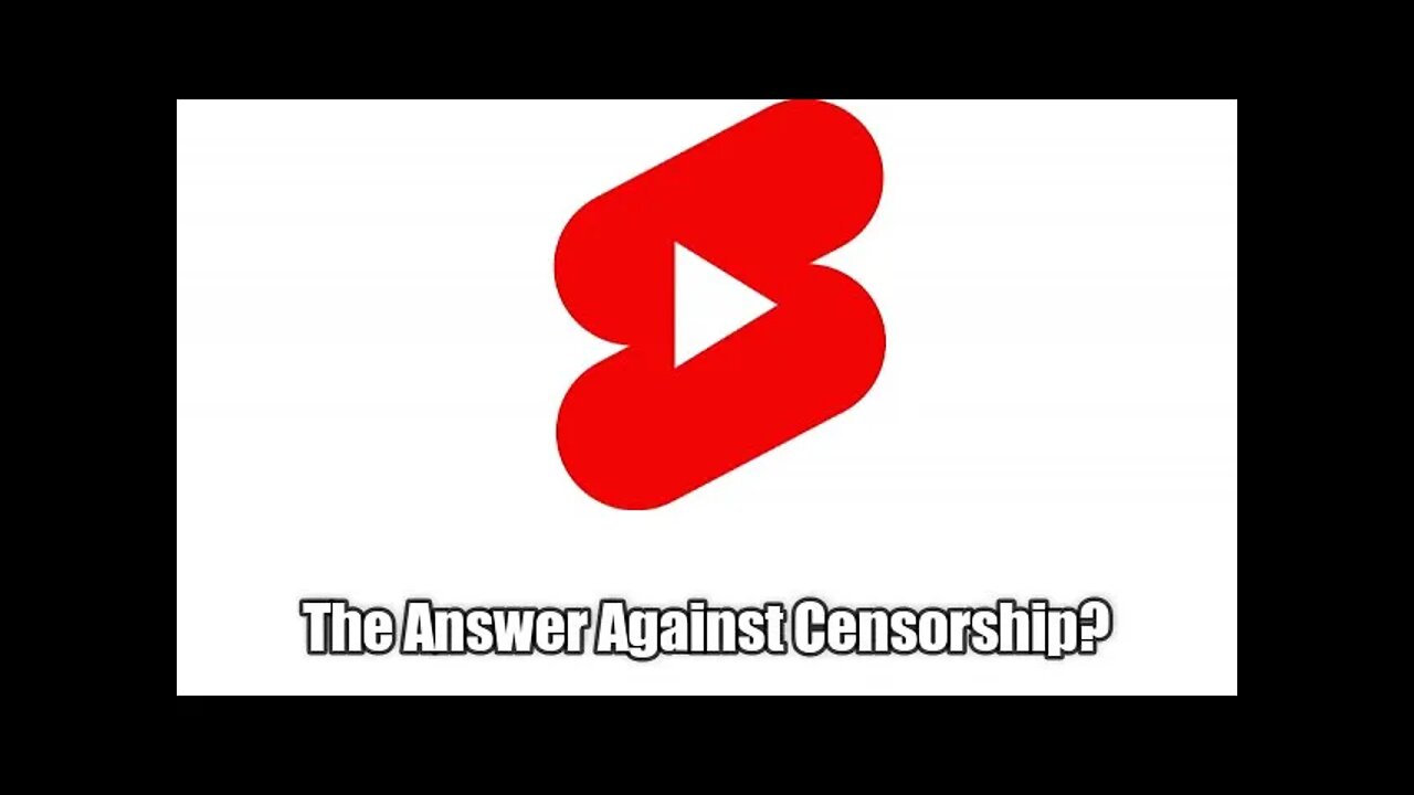 How YouTube Shorts Can Be Used To Fight Against Censorship