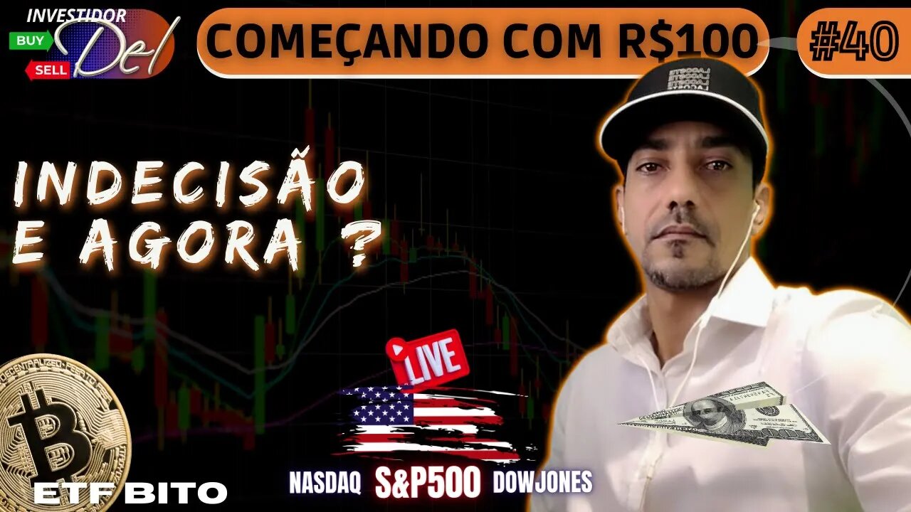 #40 COMEÇANDO C/ R$100 AÇÕES INTERNACIONAIS + BITCOIN | HK50 | US100 | US30