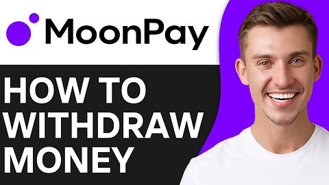 HOW TO WITHDRAW MONEY FROM MOONPAY