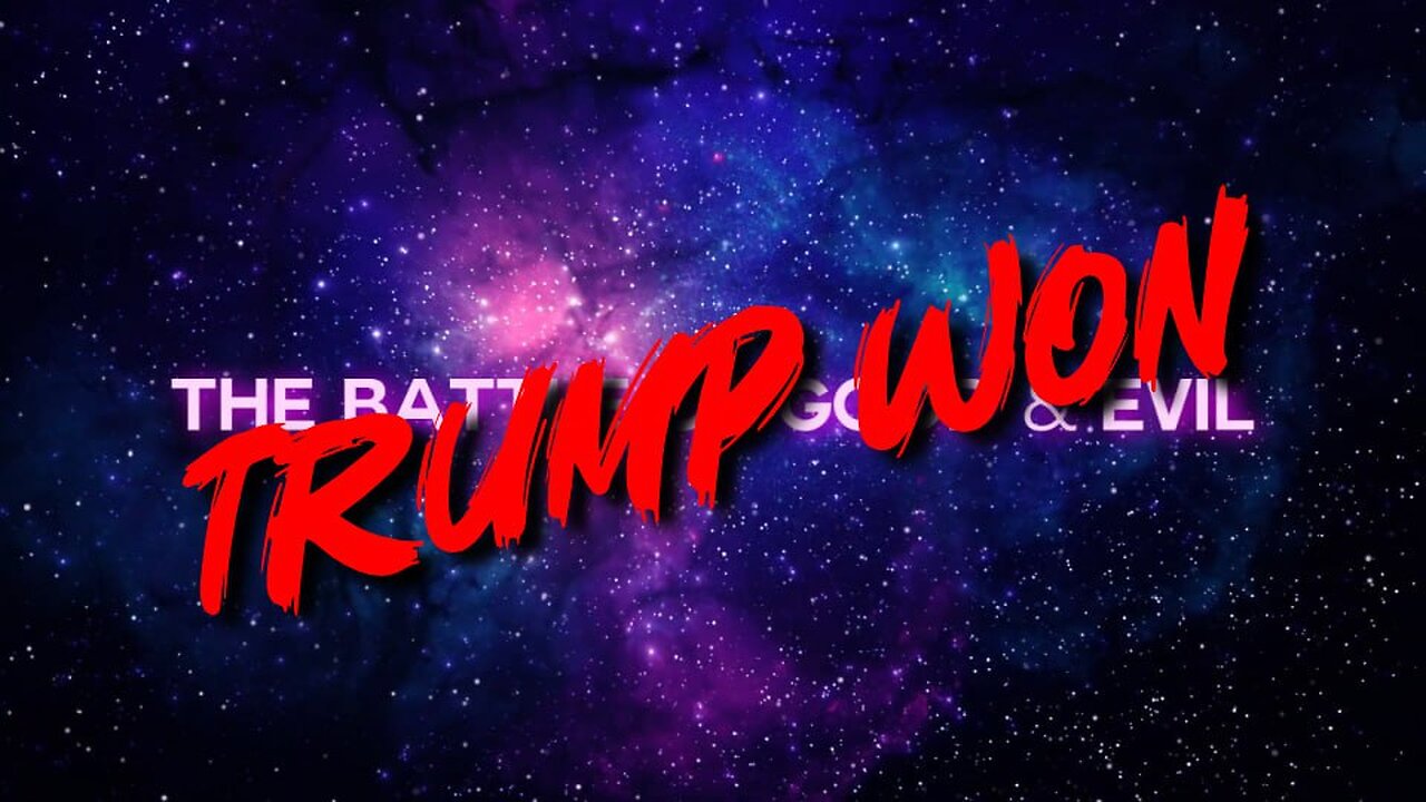 The Battle of Good & Evil Ep. 27 - Trump Won! MAGA Edition