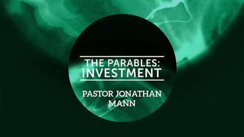 The Parables: Investment