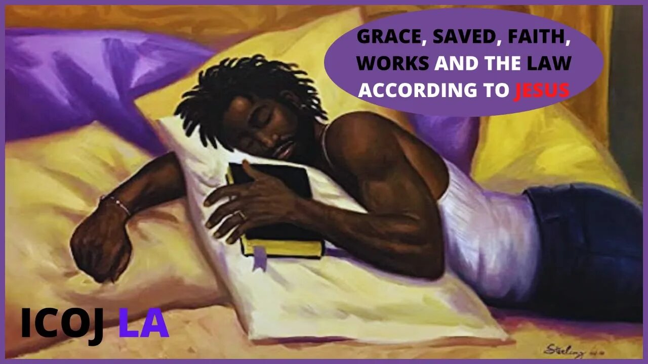 GRACE, SAVED, FAITH, WORKS AND THE LAW ACCORDING TO JESUS