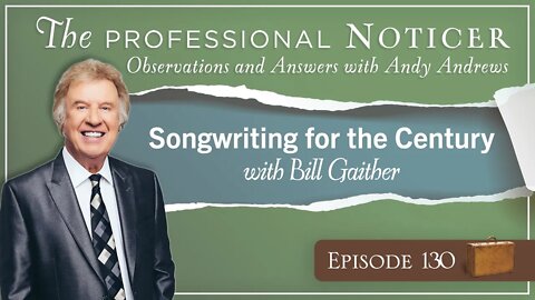 Songwriting for the Century with Bill Gaither