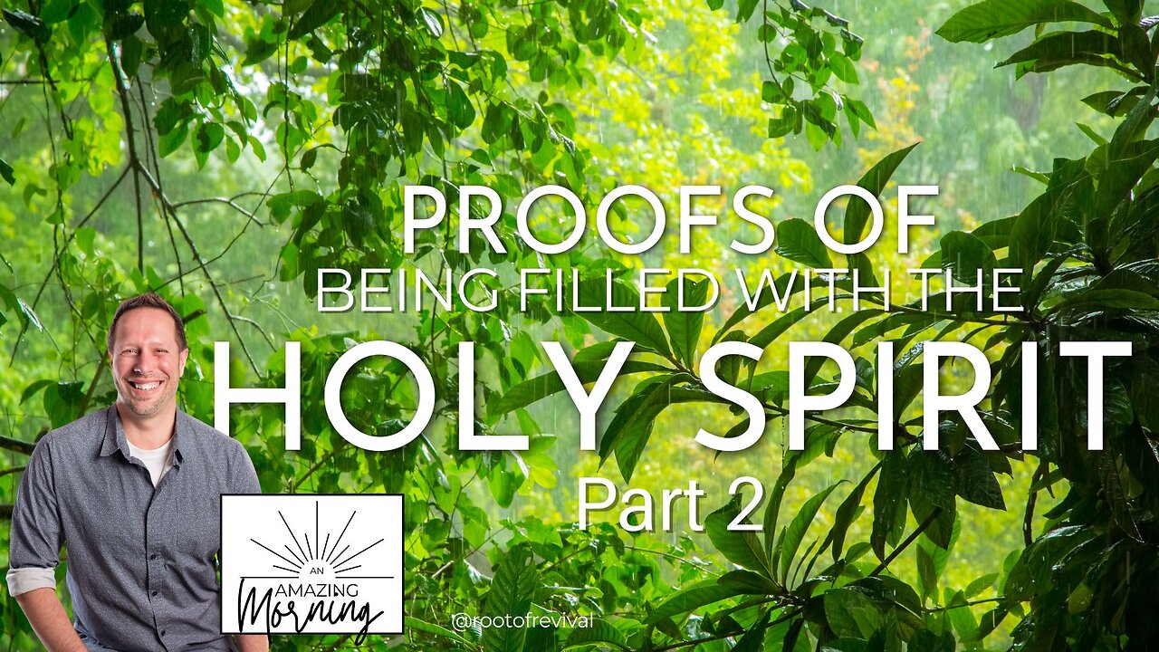 The Proofs of Being Filled with the Spirit - WITNESSES - Amazing Mornings with Root! 6.11.24