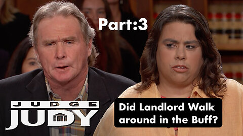 Judge Judy | Did Landlord Walk around in the Buff? | Part 3