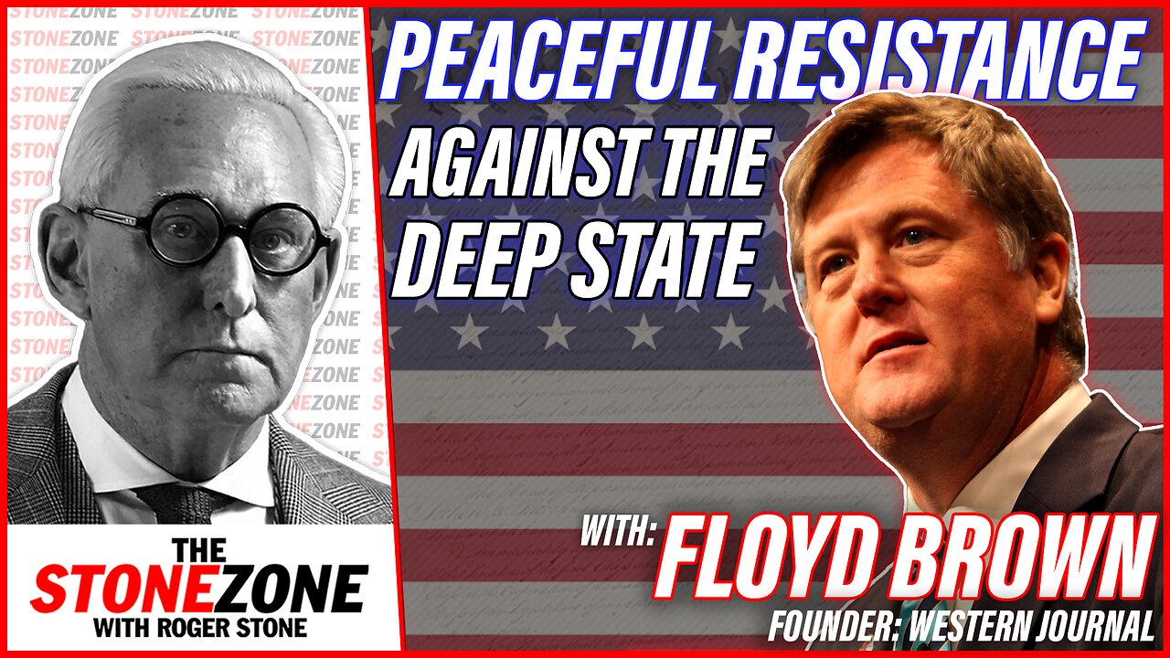 A Peaceful Strategy of Resistance Against the Deep State w/ Floyd Brown-The StoneZONE w/ Roger Stone