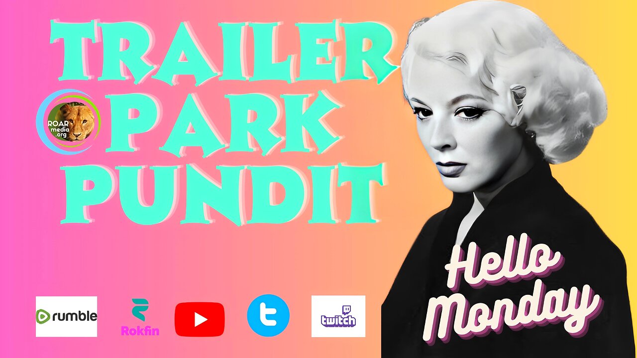 TRAILER PARK PUNDIT - Hello Monday - 20230703