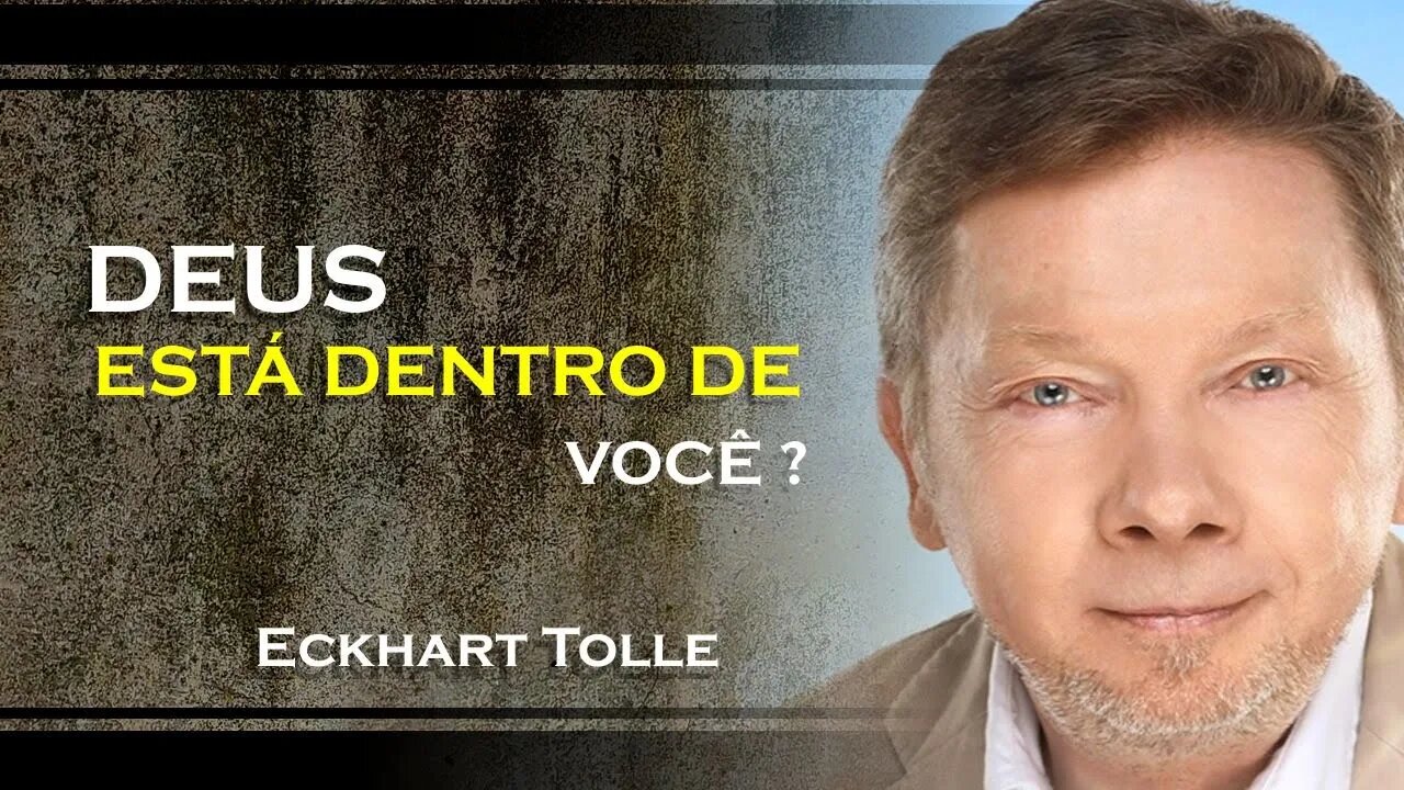 DEUS SEMPRE ESTEVE DENTRO DE VOCÊ, ECKHART TOLLE DUBLADO 2023