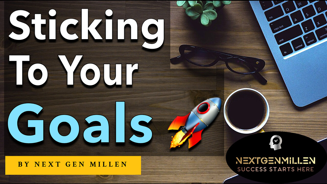 Achieve Success: SMART Goals, Visualization, Accountability & Sticking to Your Goals