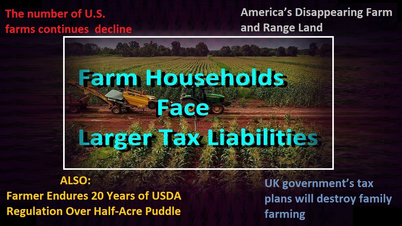 US Farm Households Face Larger Tax Liabilities, Farms Declining, & More