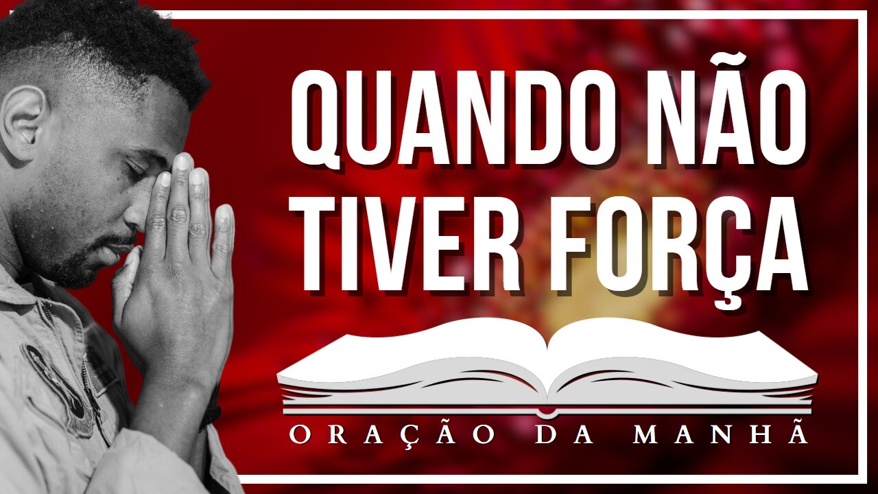 🙏🏼 BUSCANDO FORÇAS EM DEUS | ORAÇÃO DA MANHÃ ABENÇOADA PRA COMEÇAR BEM O DIA