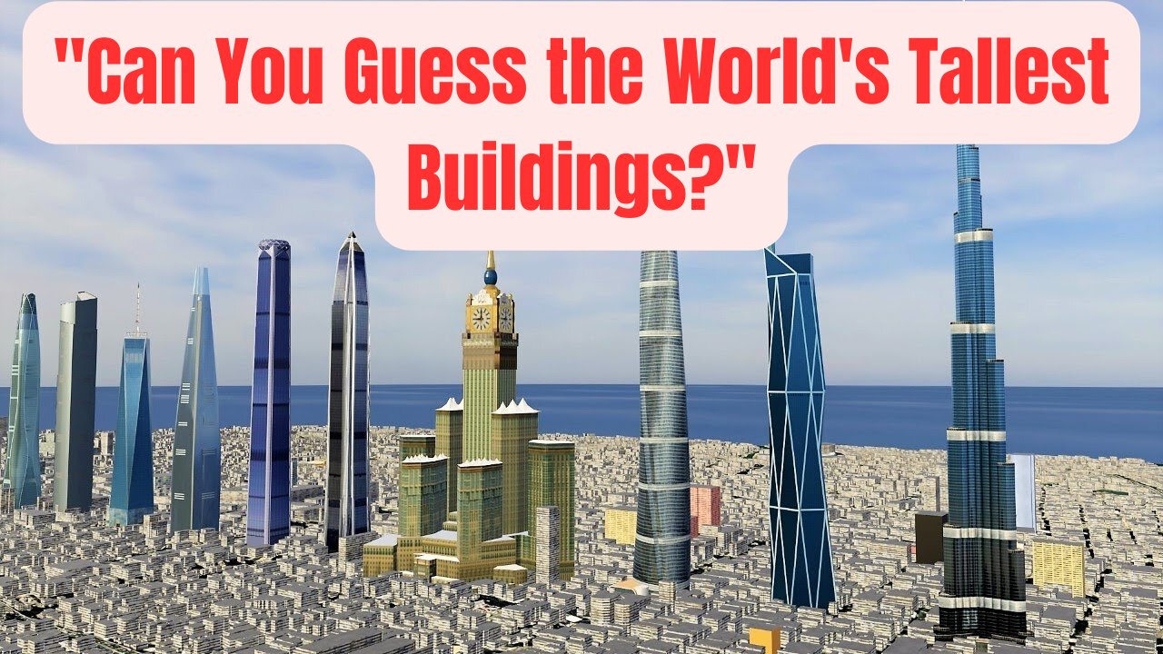 "Guess the Tallest Buildings Challenge!"