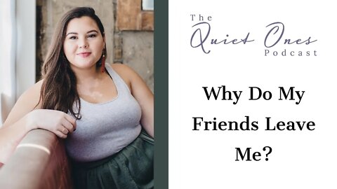 Why do My Friends Leave Me: INFJ Struggles Making & Keeping Friends - Keidi Janz