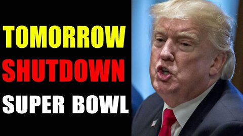 TOMORROW SHUTDOWN SUPER BOWL 02/16/2022 - PATRIOT MOVEMENT